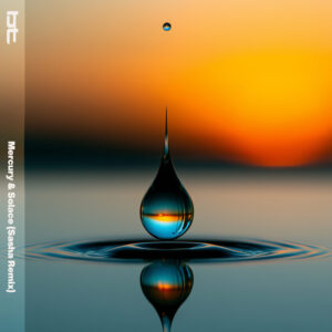BT – Mercury & Solace (Sasha Remix)